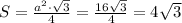 S=\frac{a^2 \cdot \sqrt{3}}{4}=\frac{16 \sqrt{3}}{4}=4\sqrt{3}