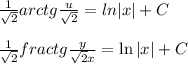 \frac{1}{\sqrt{2}}arctg\frac{u}{\sqrt2}=ln|x|+C\\\\\frac{1}{\sqrt{2}}fractg\frac{y}{\sqrt{2}x}=\ln|x|+C