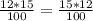 \frac{12*15}{100}= \frac{15*12}{100}