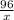 \frac{96}{x}