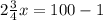 2 \frac{3}{4} x = 100-1