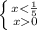 \left \{ {{x<\frac{1}{5}} \atop {x0}} \right.