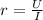 r= \frac{U}{I}