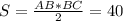 S=\frac{AB*BC}{2}=40