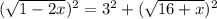 (\sqrt{1-2x} )^{2} = 3^{2} + (\sqrt{16+x} )^{2}