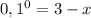 0,1^0=3-x