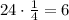 24\cdot\frac14=6