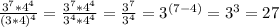 \frac{ 3^{7} *4^{4} }{ (3*4)^{4}} = \frac{ 3^{7} * 4^{4}}{ 3^{4}* 4^{4}} = \frac{ 3^{7} }{ 3^{4} } = 3^{(7-4)} = 3^{3} =27