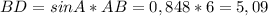 BD=sinA*AB=0,848*6=5,09