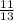 \frac{11}{13}