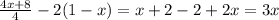 \frac{4x+8}{4} -2(1-x)=x+2-2+2x=3x