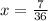 x= \frac{7}{36}