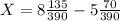 X = 8 \frac{135}{390} - 5 \frac{70}{390}