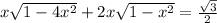 x\sqrt{1-4x^2}+2x\sqrt{1-x^2}=\frac{\sqrt{3}}{2}