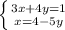 \left \{ {{3x+4y=1} \atop {x=4-5y}} \right.