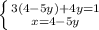 \left \{ {{3(4-5y)+4y=1} \atop {x=4-5y}} \right.