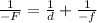 \frac{1}{-F} = \frac{1}{d} + \frac{1}{-f}