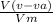 \frac{V(v-va)}{Vm}