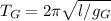 T_G = 2 \pi \sqrt{l/g_G}