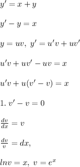 y'=x+y\\\\y'-y=x\\\\y=uv,\; y'=u'v+uv'\\\\u'v+uv'-uv=x\\\\u'v+u(v'-v)=x\\\\1.\; v'-v=0\\\\\frac{dv}{dx}=v\\\\\frac{dv}{v}=dx,\\\\lnv=x,\; v=e^{x}