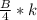 \frac{B}{4}*k