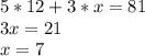 5*12+3*x=81\\3x=21\\x=7