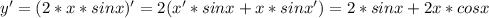 y' = (2*x*sinx)' = 2(x'*sinx+x*sinx')=2*sinx+2x*cosx