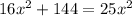 16x^{2}+144= 25x^{2}