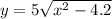 y=5\sqrt{x^2-4.2}