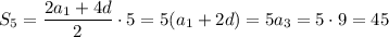 S_5=\dfrac{2a_1+4d}{2}\cdot 5=5(a_1+2d)=5a_3=5\cdot9=45