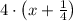 4\cdot\left(x+\frac14\right)