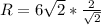 R=6\sqrt{2}}*\frac{2}{\sqrt{2}}