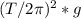 (T/2 \pi )^{2}*g