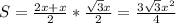 S=\frac{2x+x}{2}*\frac{\sqrt{3}x}{2}=\frac{3\sqrt{3}x^2}{4}