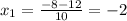 x_{1}= \frac{-8-12}{10}=-2