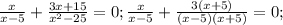 \frac{x}{x - 5} + \frac{3x + 15}{ x^{2} - 25} = 0;&#10; \frac{x}{x - 5} + \frac{3 (x + 5)}{(x - 5) (x+ 5)} = 0;&#10;