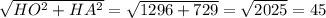 \sqrt{ HO^{2}+ HA^{2} }= \sqrt{1296+729}= \sqrt{2025} =45