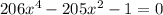 206x^{4} - 205 x^{2} -1=0