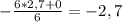 - \frac{6*2,7+0}{6}=-2,7