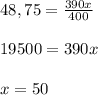 48,75 = \frac{390x}{400} \\ \\ 19500 = 390x \\ \\ x = 50