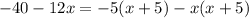 -40-12x=-5(x+5)-x(x+5)