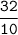 \tt\displaystyle\frac{32}{10}