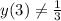 y(3) \neq \frac{1}{3}