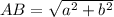 AB=\sqrt{a^2+b^2}