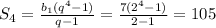 S_{4}=\frac{b_{1}(q^4-1)}{q-1}=\frac{7(2^4-1)}{2-1}=105