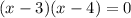 (x-3)(x-4)=0