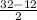 \frac{32-12}{2}