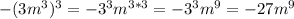 -(3m^3)^3=-3^3 m^{3*3}= -3^3m^9=-27m^9