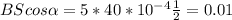 BScos \alpha =5*40*10 ^{-4} \frac{1}{2} =0.01