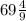 69\frac{4}{9}